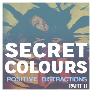 Album-Art-For-Positive-Distractions-Part-Two-By-Secret-Colours
