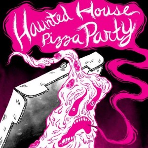 Cover-art-for-Haunted-House-Pizza-Party-by-Absolutely-Not