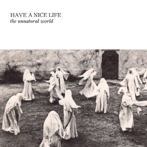 Album-art-for-The-Unnatural-World-by-Have-a-Nice-Life