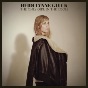 Album-art-for-The-Only-Girl-In-The-Room-by-Heidi-Lynne-Gluck